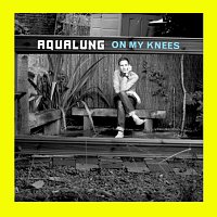 Aqualung – On My Knees