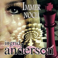 Ingrid Anderson – Immer noch