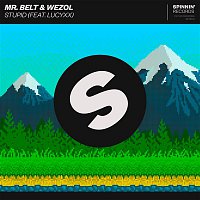 Mr. Belt & Wezol – Stupid (feat. LucyXX)