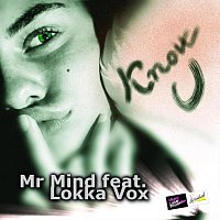 Mr Mind – Know U (feat. Lokka Vox)
