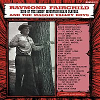 Raymond Fairchild & The Maggie Valley Boys – King Of The Smoky Mountain Banjo Players
