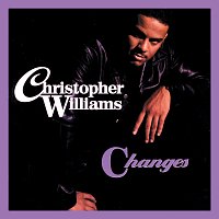 Christopher Williams – Changes [Expanded Edition]