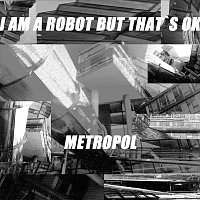 I am a robot but that´s ok – I am a robot but that´s ok- Metropol EP