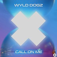 Wyld Dogz – Call On Me