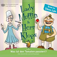Lady Muffin & Herr Klops – 01: Was ist den Tomaten passiert?