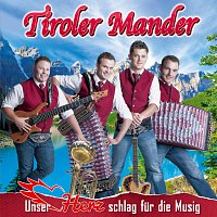 Tiroler Mander – Unser Herz schlag fur die Musig
