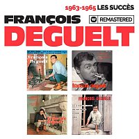 Francois Deguelt – 1963-1965 : Les succes (Remasterisé en 2019)
