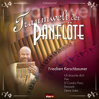 Friedbert Kerschbaumer – Traumwelt der Panflote