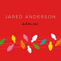 Jared Anderson – Arrival