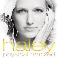 Haley – Physical Remixed