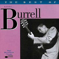 Kenny Burrell – The Best Of Kenny Burrell - The Blue Note Years