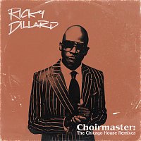 Ricky Dillard – Choirmaster: The Chicago House Remixes
