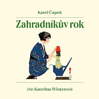 Kateřina Winterová – Čapek: Zahradníkův rok MP3
