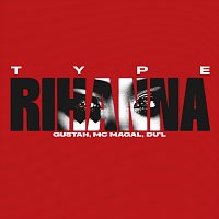 Gustah, MC Magal, DU'L, 2050 – Type Rihanna