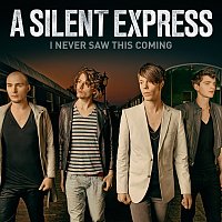 A Silent Express – I Never Saw This Coming