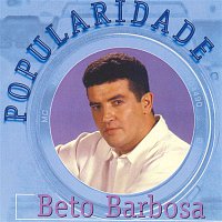 Beto Barbosa – Popularidade