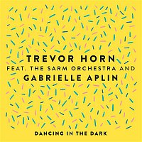 Trevor Horn – Dancing in the Dark (feat. The Sarm Orchestra and Gabrielle Aplin)