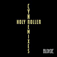 Cyn – Holy Roller [Blonde Remix]