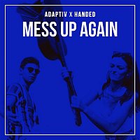 Adaptiv x HANDED – Mess Up Again