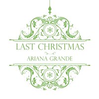 Ariana Grande – Last Christmas