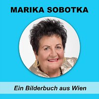 Marika Sobotka – Ein Bilderbuch aus Wien