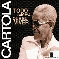 Cartola – Todo Tempo Que Eu Viver