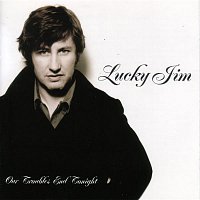 Lucky Jim – Our Troubles End Tonight
