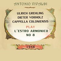 Cappella Coloniensis / Ulrich Grehling / Dieter Vorholz play: Antonio Vivaldi: L'estro armonico,  No 8