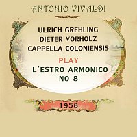 Cappella Coloniensis, Ulrich Grehling, Dieter Vorholz – Cappella Coloniensis / Ulrich Grehling / Dieter Vorholz play: Antonio Vivaldi: L'estro armonico,  No 8