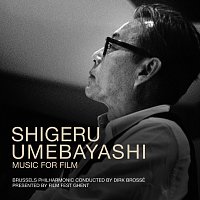 Brussells Philharmonic, Dirk Brossé – Shigeru Umebayashi [Music for Film]