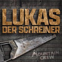 Mountain Crew – Lukas der Schreiner