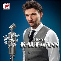 Jonas Kaufmann – You Mean the World to Me