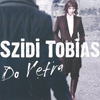 Szidi Tobias – Do vetra