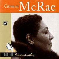 Carmen McRae – Ballad Essentials