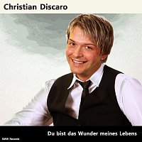 Christian Discaro – Du bist das Wunder meines Lebens