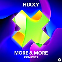 Hixxy – More & More [Remixes]