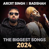 Arijit Singh X Badshah The Biggest Songs 2024