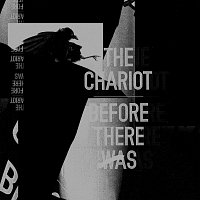 The Chariot – Before There Was