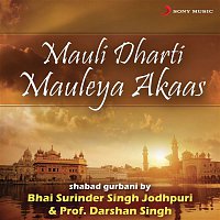 Bhai Surinder Singh Jodhpuri & Prof. Darshan Singh – Mauli Dharti Mauleya Akaas