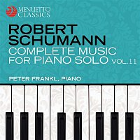 Peter Frankl – Schumann: Complete Music for Piano Solo, Vol. 11