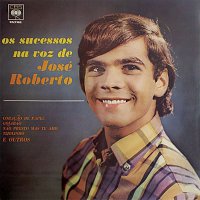 Jose Roberto – Os Sucessos na Voz de José Roberto