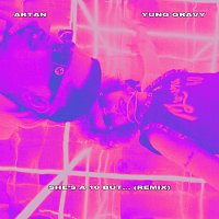 ARTAN, Yung Gravy – She’s A 10 But… [Remix]