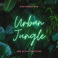 Různí interpreti – Urban Jungle: High-Energy D&B for Active Lifestyles