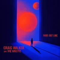 Craig Walker, The Ninety2 – Fade Out Line