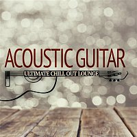 Various  Artists – Acoustic Guitar - Ultimate Chill out Lounge