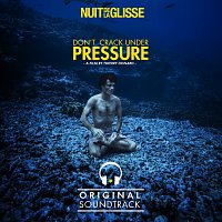 Různí interpreti – Nuit de la glisse - Don't Crack Under Pressure [Original Motion Picture Soundtrack]