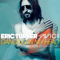 Eric Turner, Avicii – Dancing In My Head [Avicii's Been Cursed Remix]