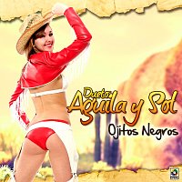 Dueto Aguila y Sol – Ojitos Negros