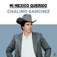 Chalino Sanchez – Mi Mexico Querido