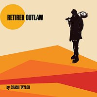 Crash Taylor – Retired Outlaw